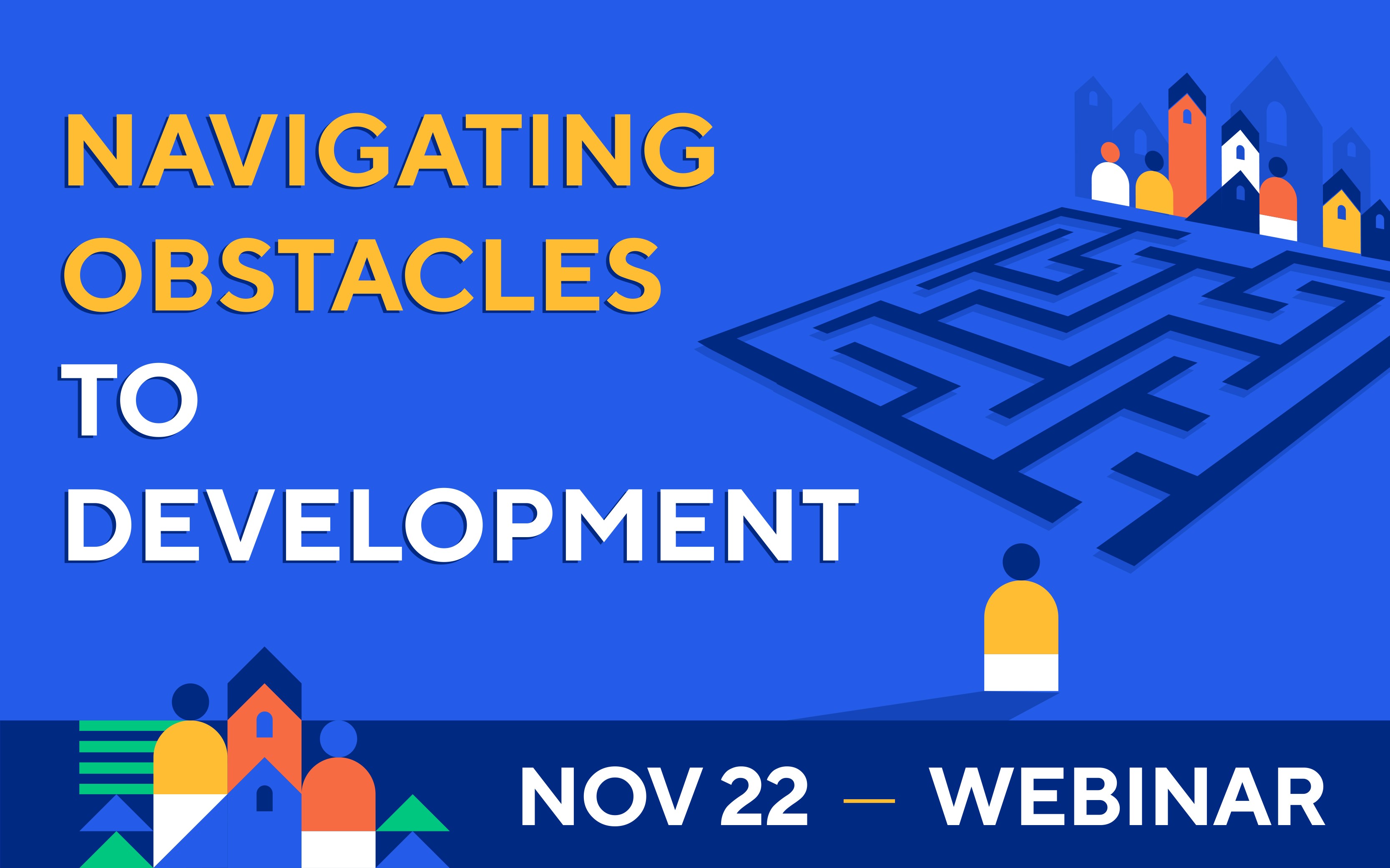 11/22 Webinar: Navigating Obstacles to Development